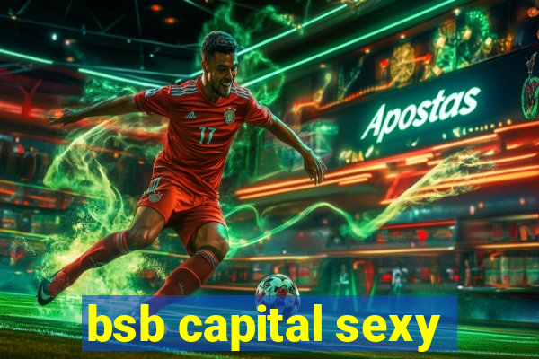 bsb capital sexy